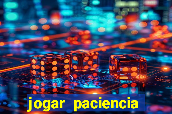 jogar paciencia haja paciencia